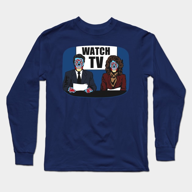 They Live! Obey, Consume, Buy, Sleep, No Thought and Watch TV Long Sleeve T-Shirt by DaveLeonardo